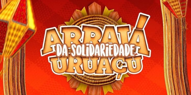 CONFIRMADO O ARRAIÁ DA SOLIDARIEDADE EM URUAÇU